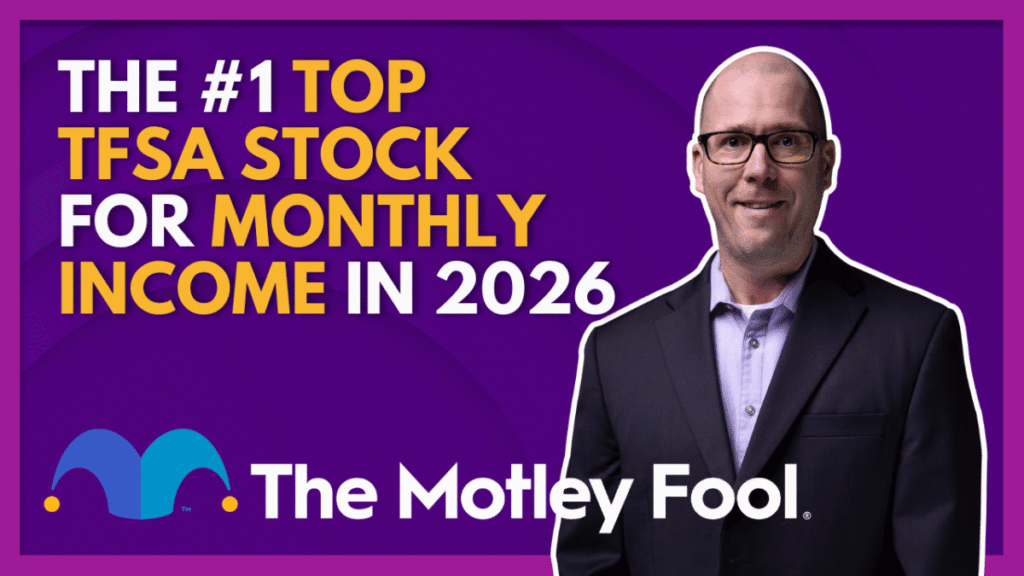 The Top TFSA Stock for Monthly Income in 2026 top tfsa stock for monthly passive income 2026